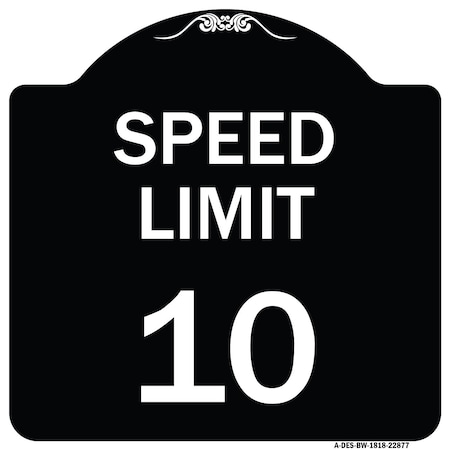 Signmission Speed Reduction Speed Limit 10 Mph Heavy-Gauge Aluminum Architectural Sign, 18" x 18", BW-1818-22877 A-DES-BW-1818-22877